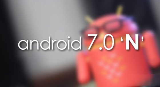 Android 7.0發(fā)布時間曝光 預(yù)計今年夏季推出